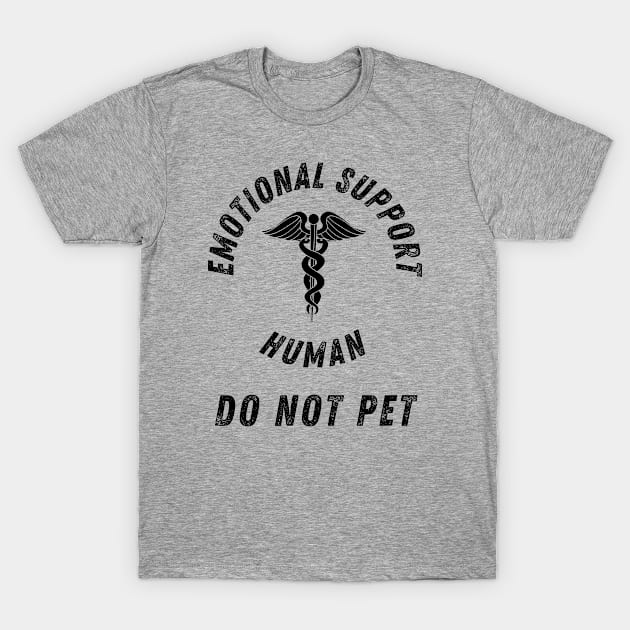 Emotional Support Human Do Not Pet T-Shirt by StarTshirts